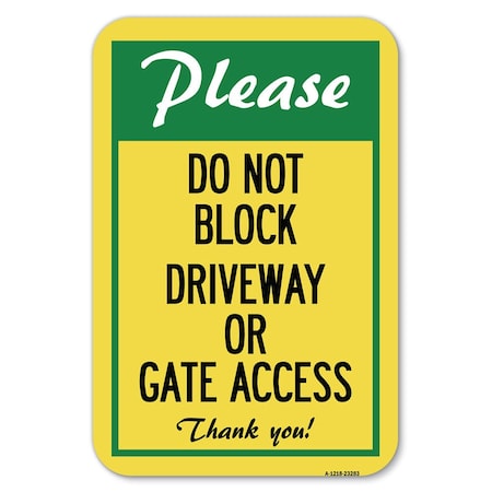 Signmission Please Do Not Block Driveway or Gate Ac Heavy-Gauge Aluminum Sign, 12" x 18", A-1218-23283 A-1218-23283